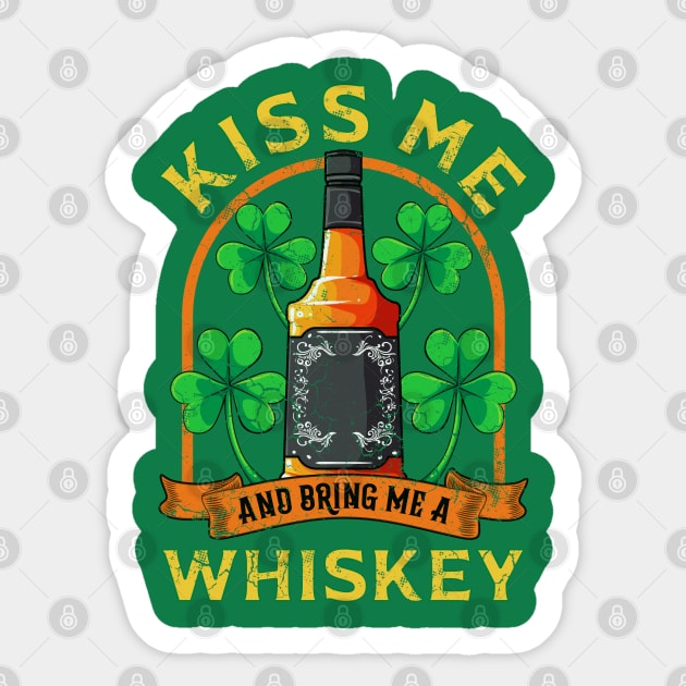 Kiss Me And Bring Me Whiskey St Patricks Day Sticker by E